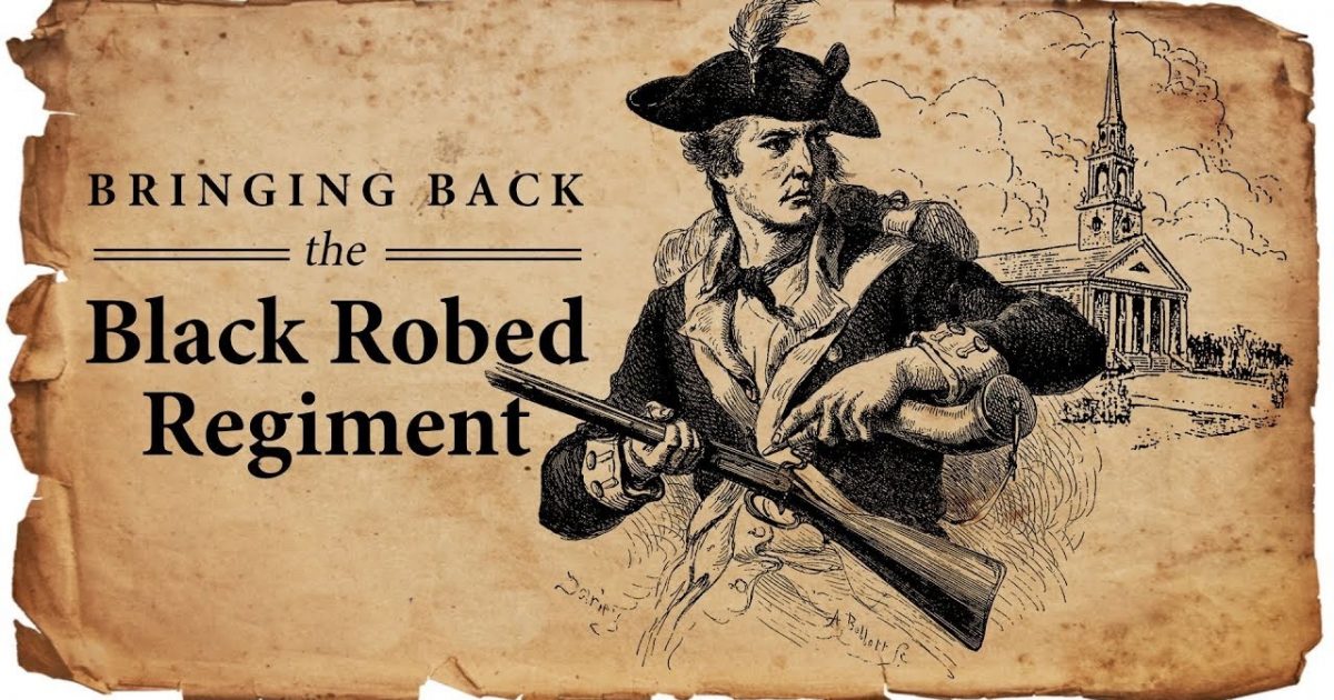 The Forerunners of the American Revolution: The Black Robed Regiment
