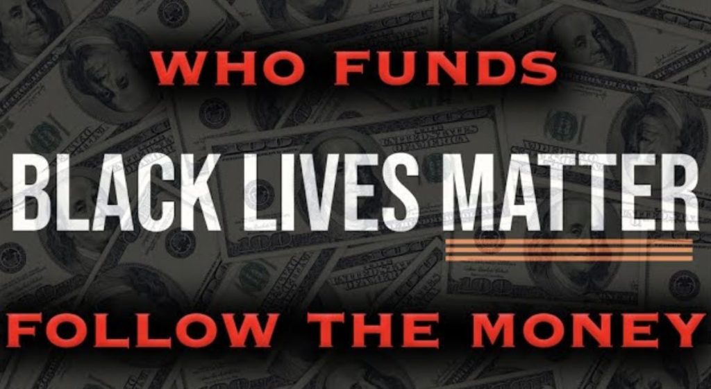 Who Is Funding Black Lives Matter And Why? The Answer May Shock You!