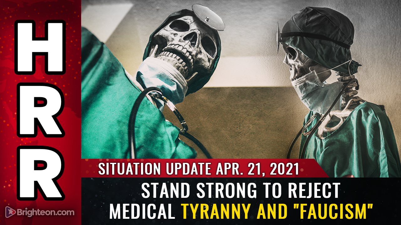 REJECT medical tyranny and “Faucism” or lose your freedom forever (and die as a medical experiment prisoner)