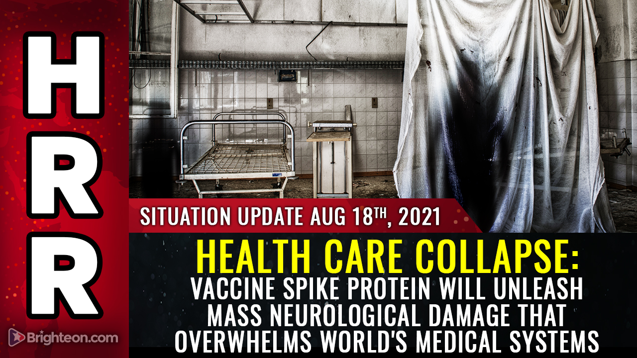 HEALTH CARE COLLAPSE warning: Vaccine spike protein will unleash widespread neurological damage that overwhelms world’s medical systems