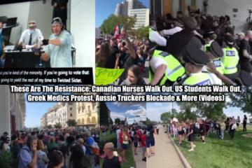 These Are The Resistance: Canadian Nurses Walk Out, US Students Walk Out, Greek Medics Protest, Aussie Truckers Blockade & More (Videos)