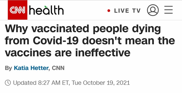 CNN: “Why Vaccinated People Dying From Covid-19 Doesn’t Mean The Vaccines Are Ineffective”