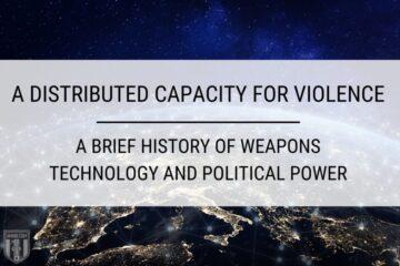 A Distributed Capacity For Violence: The Balance Of Power When It Comes To Weapons (Video)
